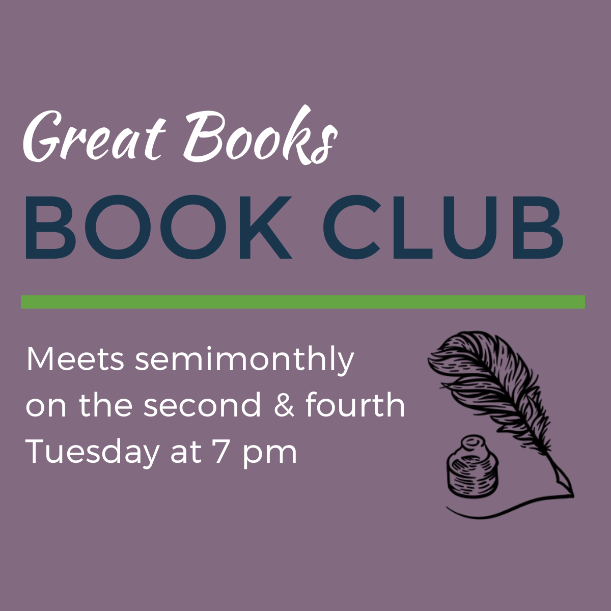 Great Books Book Club Meets semimonthly on the 2nd and 4th Tuesdays at 7 pm