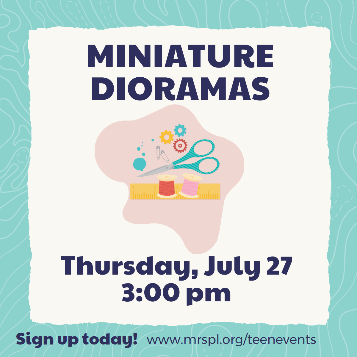 Miniature Dioramas Thursday July 27 3pm
