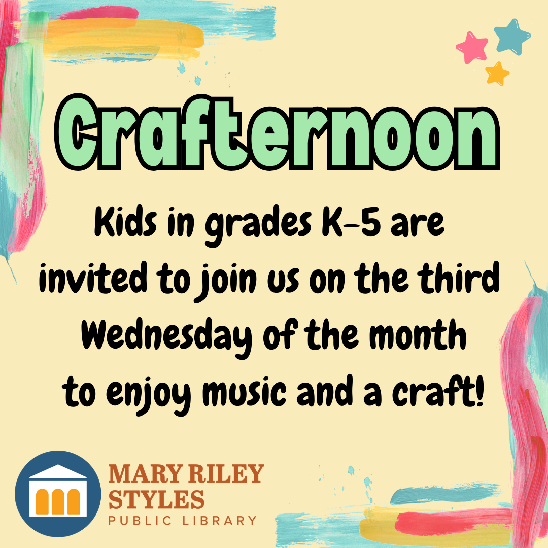 Crafternoon. Kids in grades k-5 are invtied to join us on the third Wednesday of the month to enjoy music and a craft. 