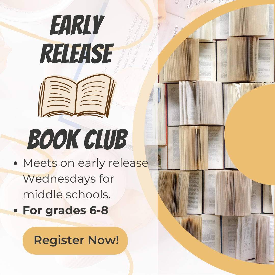 Early Release Book Club. Meets on early release Wednesdays for middle schools. For grades 6-8. Register Now! Unages of books in yellow target in background.