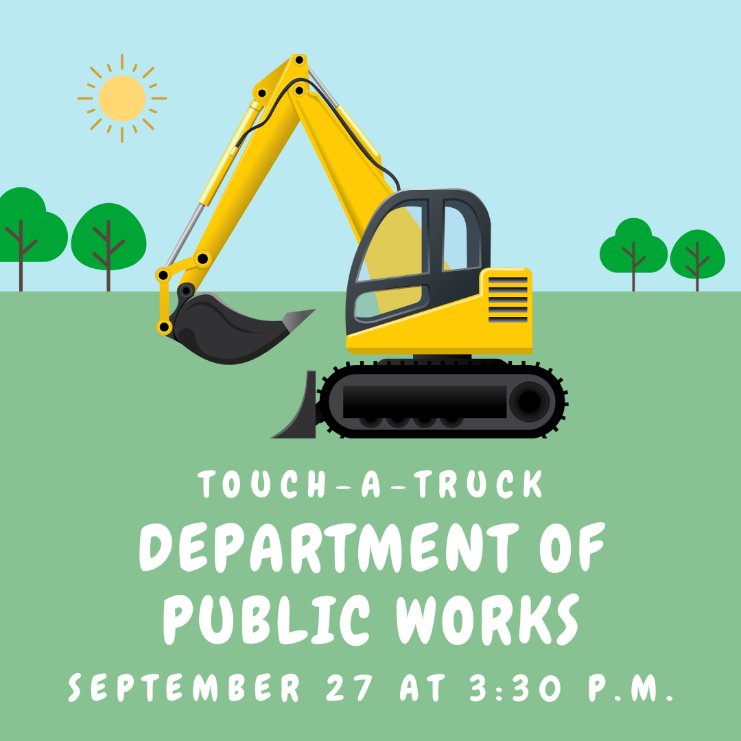 Touch a truck. Department of public works. September 27 at 3:30 p.m.