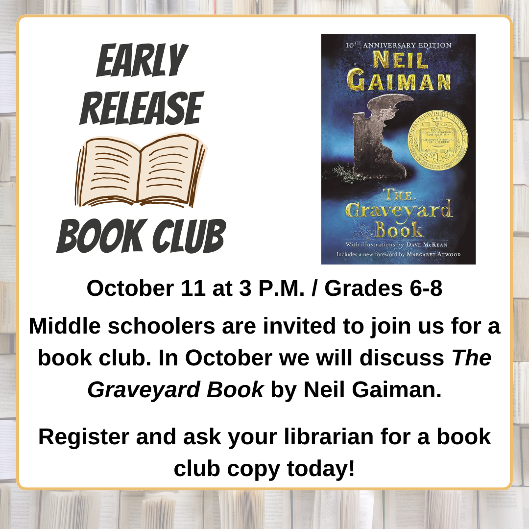 Early Release Book Club. Meets on early release Wednesdays for middle schools. For grades 6-8. Register Now!