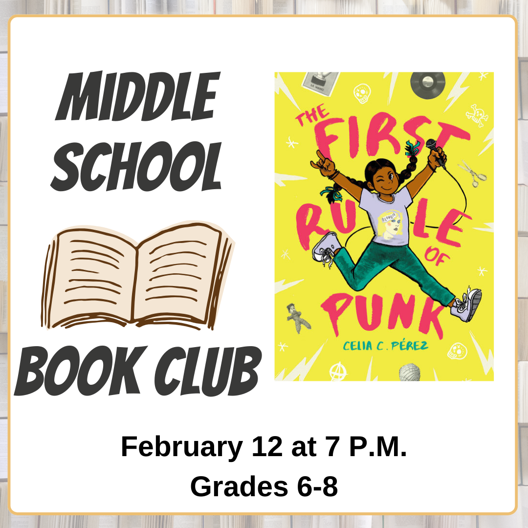 middle school book club february 12 at 7 pm grades 6-8 first rule of punk by cecilia perez