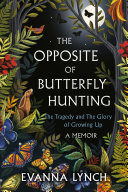 Image for "The Opposite of Butterfly Hunting"