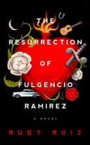 Image for "The Resurrection of Fulgencio Ramirez"