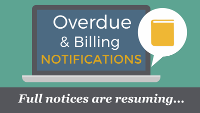 Overdue and Billing Notifications Full notices are resuming