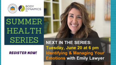 Summer Health Series Tuesday June 20 at 6 pm Identifying and Managing Your Emotions