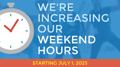 We're increasing our weekend hours starting July 1, 2023