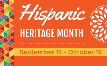 Hispanic Heritage Month September 15 - October 15