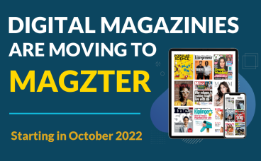 Digital Magazines Are Moving to Magzter Starting October 2022