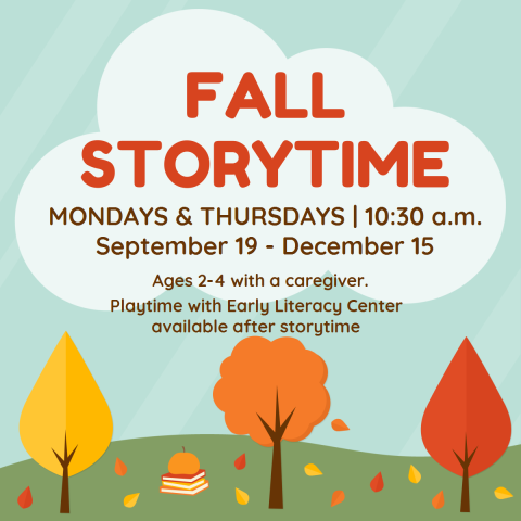 Fall Storytime Mondays and Thursdays at 10:30 am September 19 - December 15