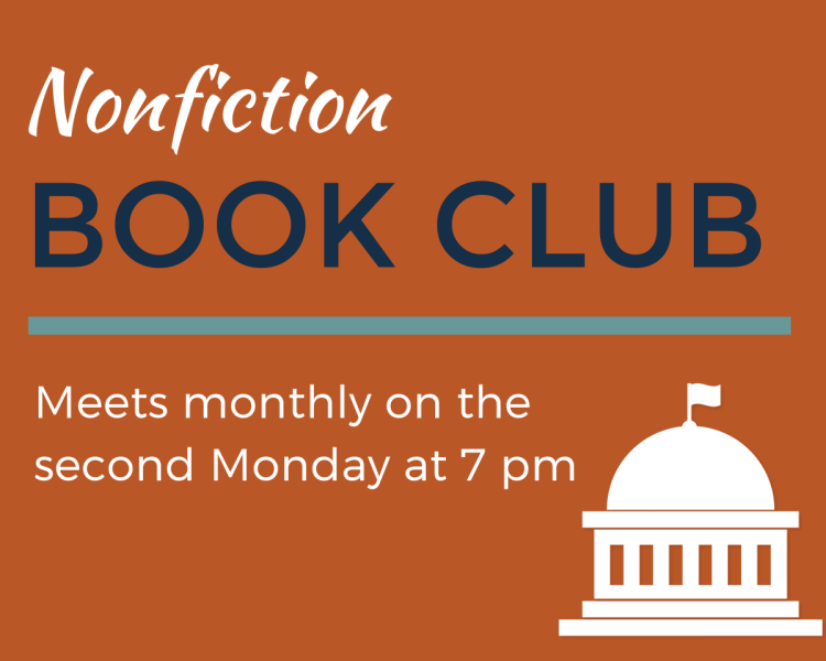 Nonfiction Book Club: Meets monthly on the second Monday at 7 pm