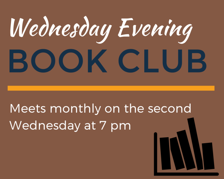 Wednesday Evening Book Club: Meets monthly on the second Wednesday at 7 pm