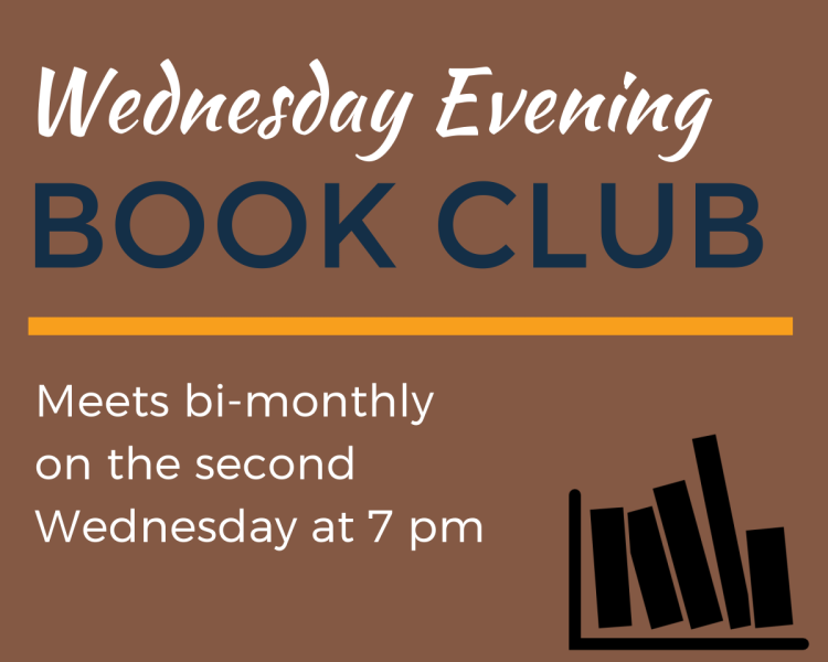 Wednesday Evening Book Club: Meets bi-monthly on the second Wednesday at 7 pm