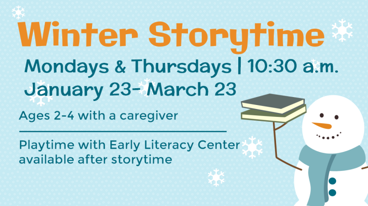 Winter Storytime Mondays and Thursdays 10:30 am Ages 2-4 with Caregiver