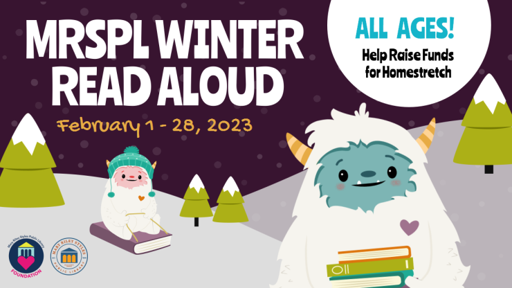 MRSPL Winter Read Aloud February 1-28 2023 all ages help raise funds for Homestretch