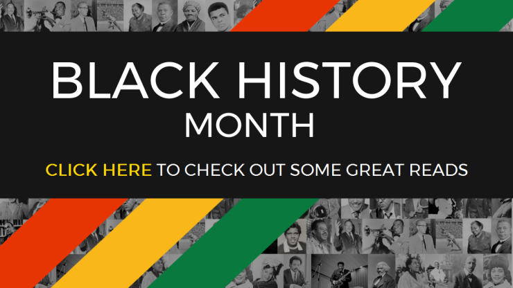 Black History Month Click here to check out some great reads