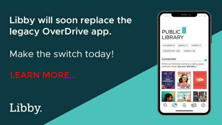 Libby will soon replace the legacy overdrive app Make the switch today  Learn more