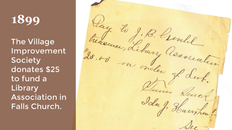1899 The Village Improvement Society donates $25 to fund a Library Association in Falls Church