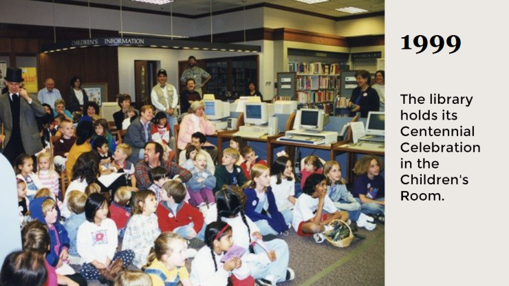 1999 Library holds its Centennial Celebration in the Children's ROom. 